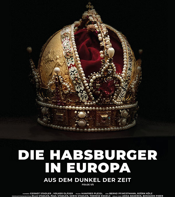 Power & Glory of the Habsburgs – Part 1: Out of the Darkness of Time