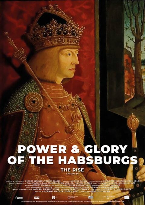 Power & Glory of the Habsburgs – Part 2: The Rise