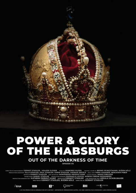 Power & Glory of the Habsburgs – Out of the Darkness of Time