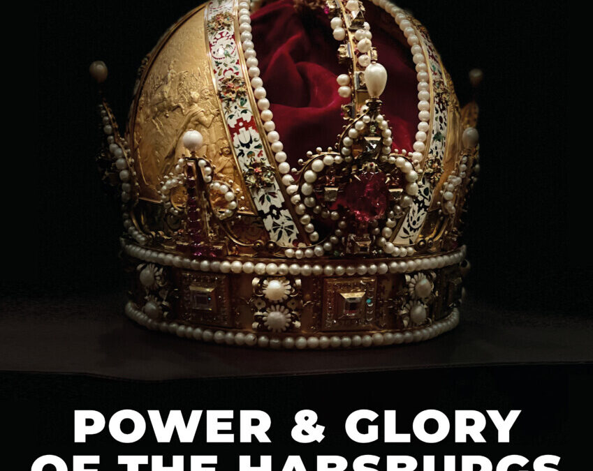 Power & Glory of the Habsburgs – Out of the Darkness of Time