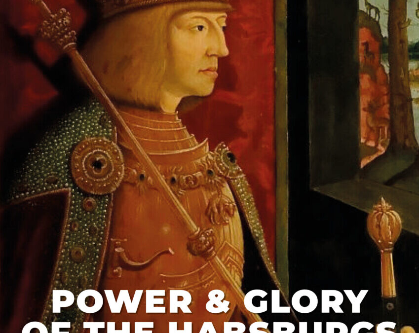 Power & Glory of the Habsburgs – The Rise