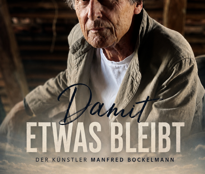 damit etwas bleibt – der Künstler Manfred Bockelmann